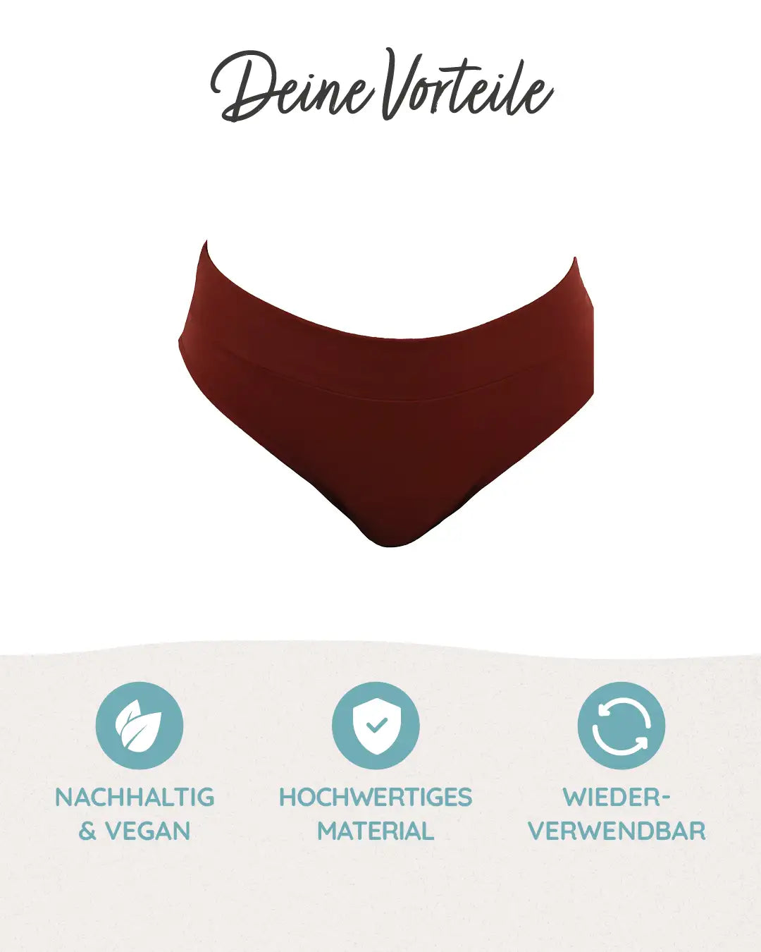 Profitiere von unserer nachhaltigen, wiederverwendbaren und hochwertigen Perioden Bikini Hose