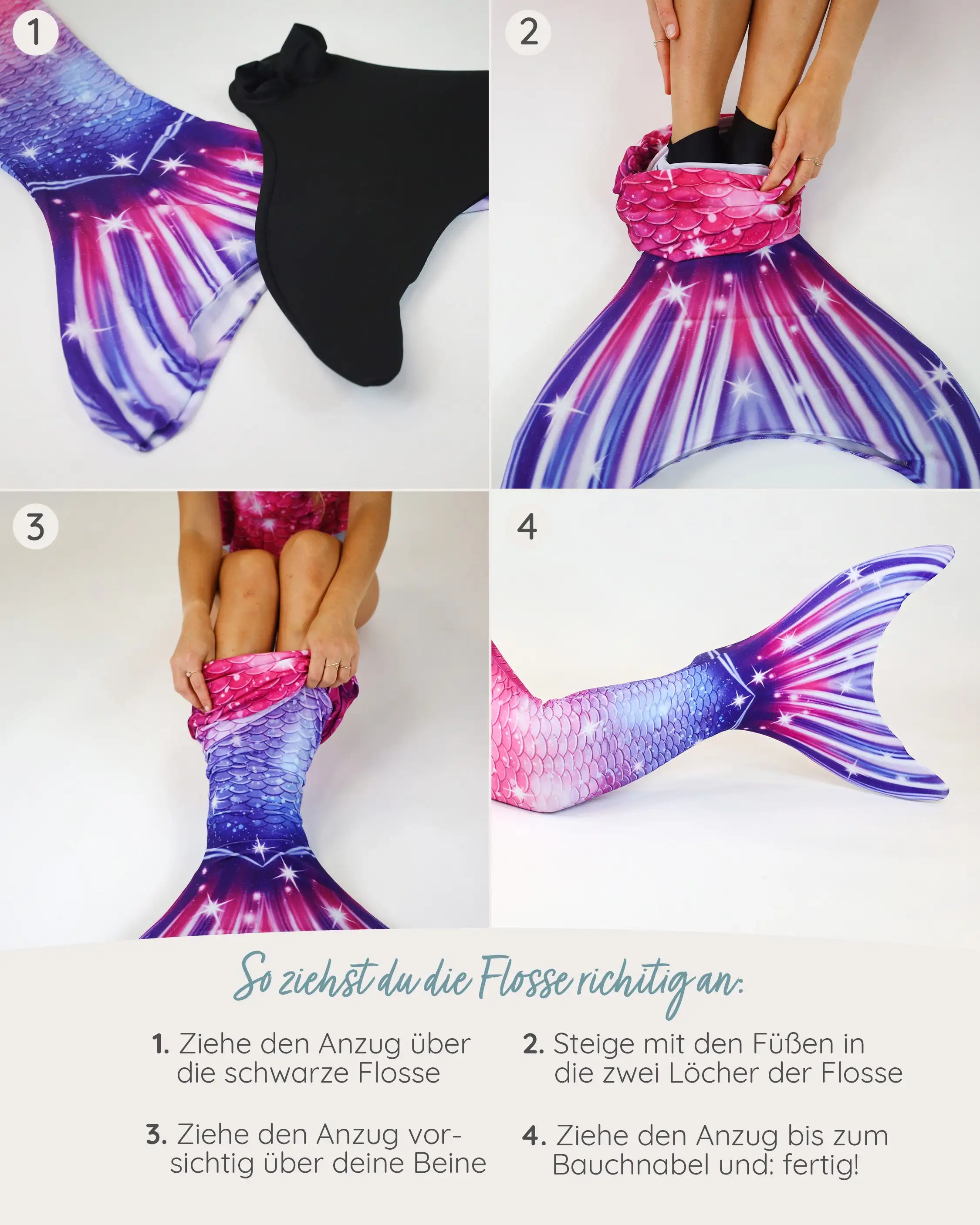 Die korrekte Anleitung der Meerjungfrauenfloss in Pink Galaxy. Überzug über Flosse ziehen, in Flosse steigen, Überzug über die Beine ziehen.