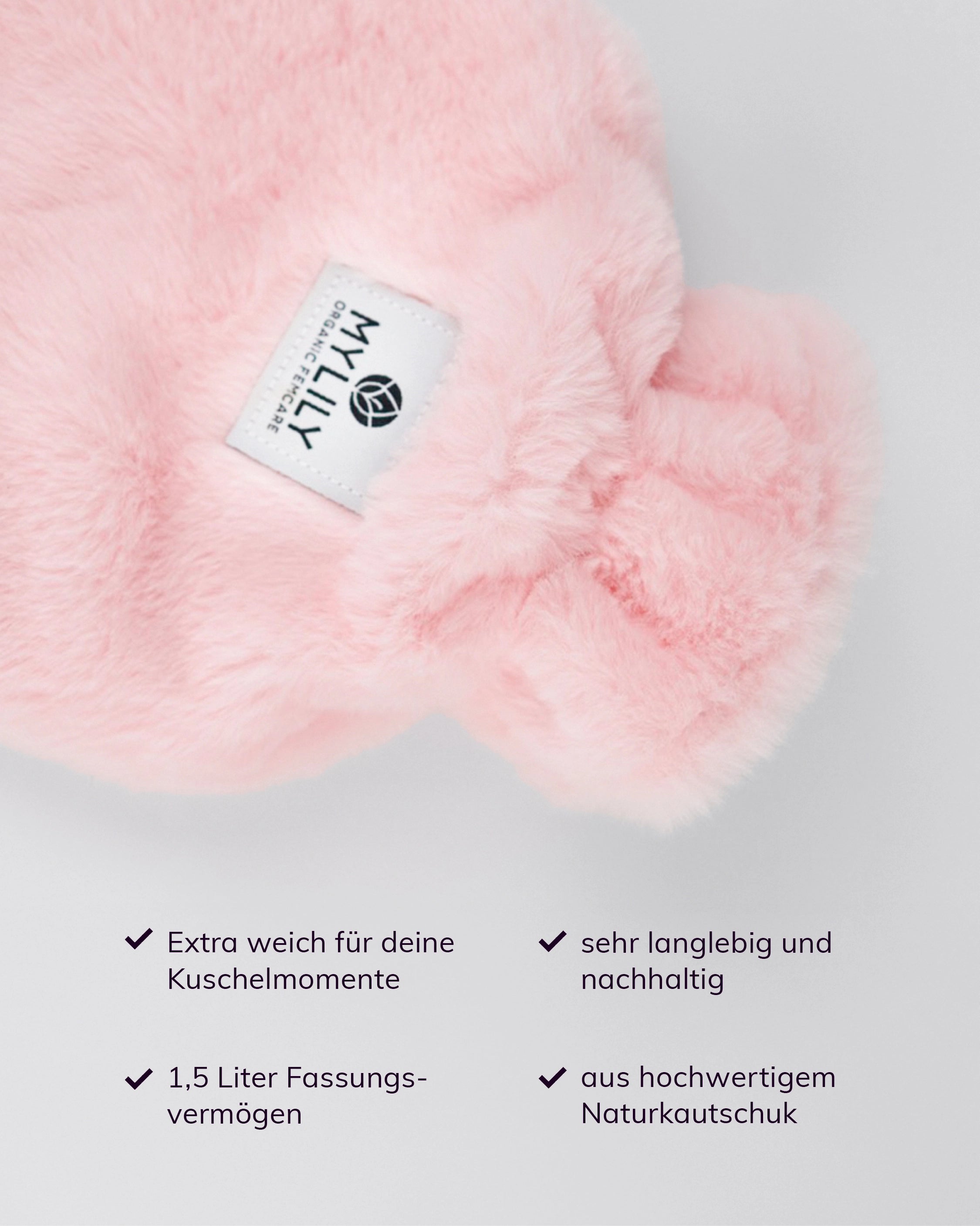 Die MYLILY Wärmflasche besteht aus sehr weichem Material, aus Naturkautschuk gefertigt und sehr langlebig.