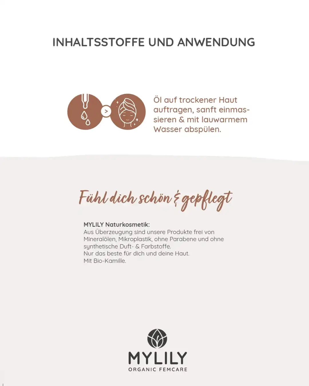 Anwendung: auf die trockene Haut auftragen, sanft einmassieren und mit warmem Wasser abspülen. Mit Bio-Kamille.