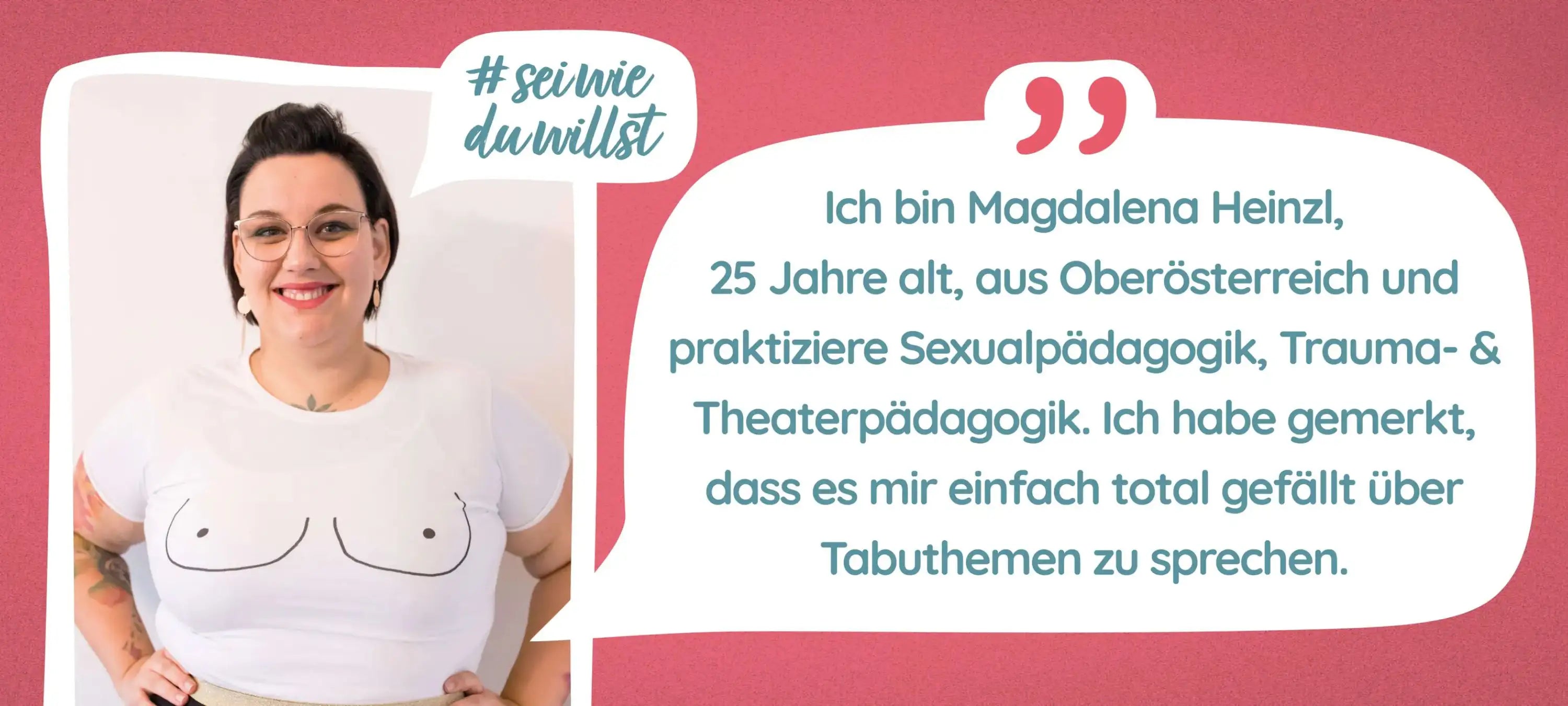 Auf dem Bild ist die Sexualpädagogin Magdalena Heinzl abgebildet, die jede*n dazu empowern will, zu sein, wie man ist.